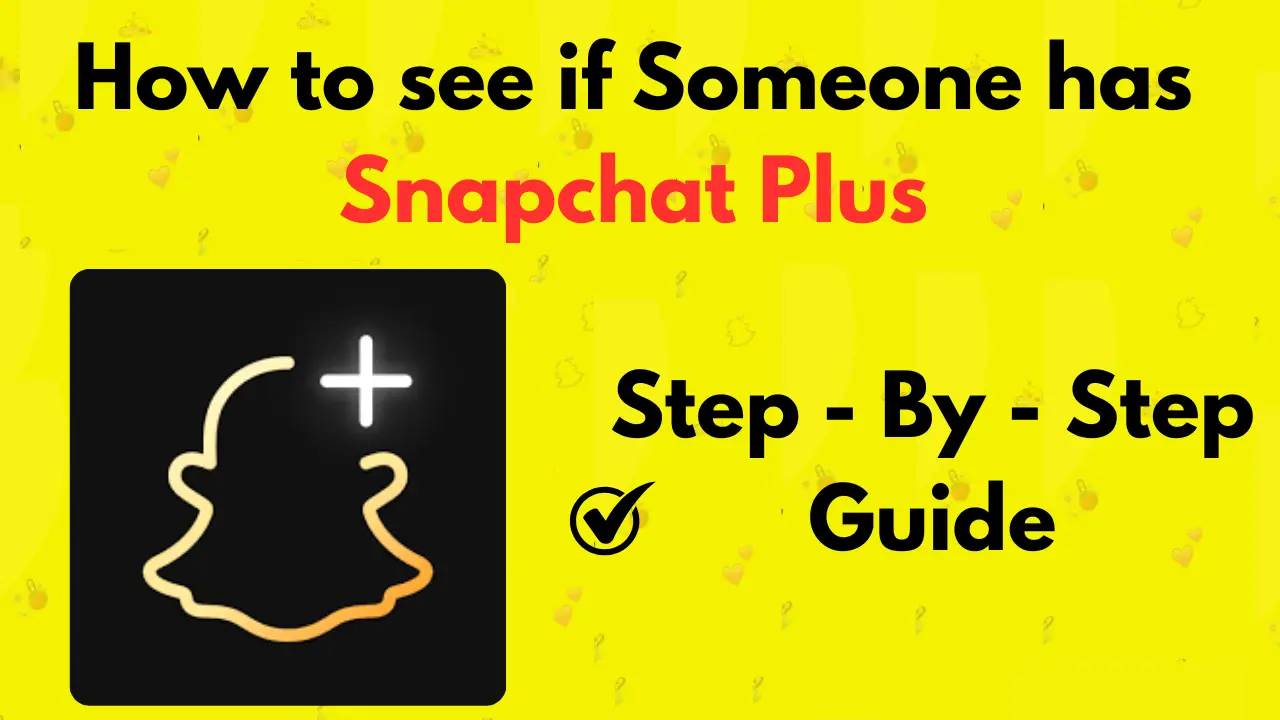How to Know if Someone Has Snapchat Plus: Hidden Features 2025