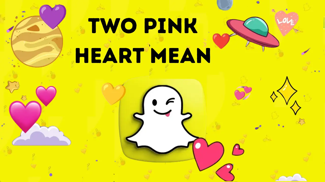 Two Pink Hearts Snapchat Means in Detailed Guide 