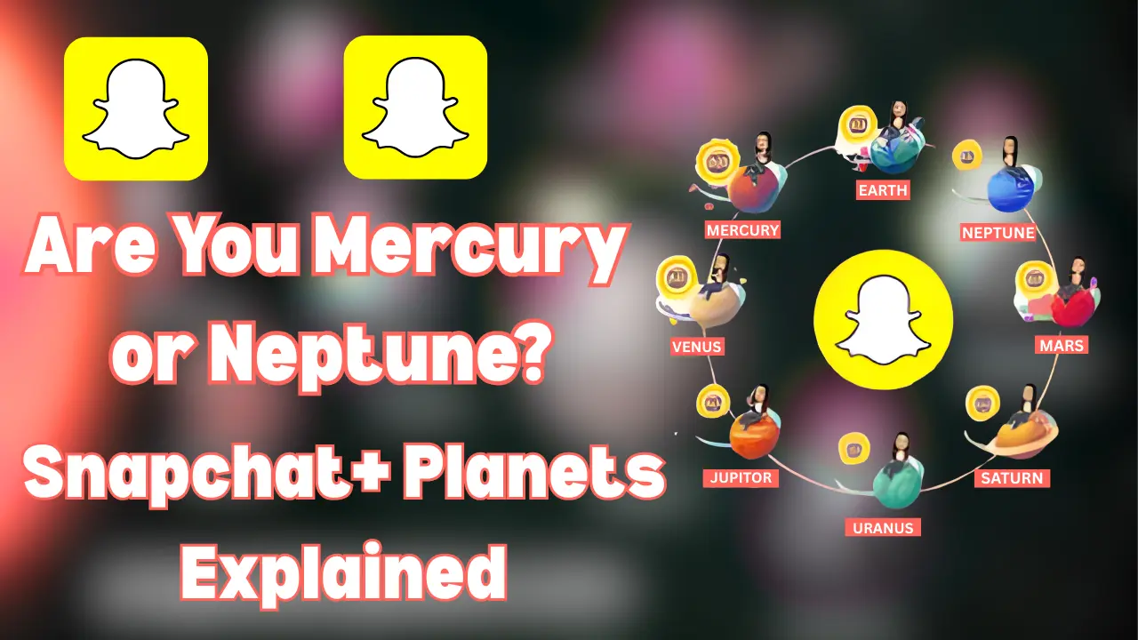 Snapchat Plus Best Friends List Planets – Meaning, Order & Complete Guide (2025)