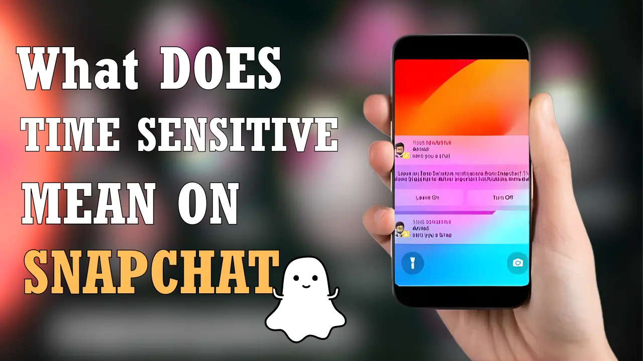What Does Time-Sensitive Mean on Snapchat? Full Meaning & How to Turn It Off (2025 Guide)